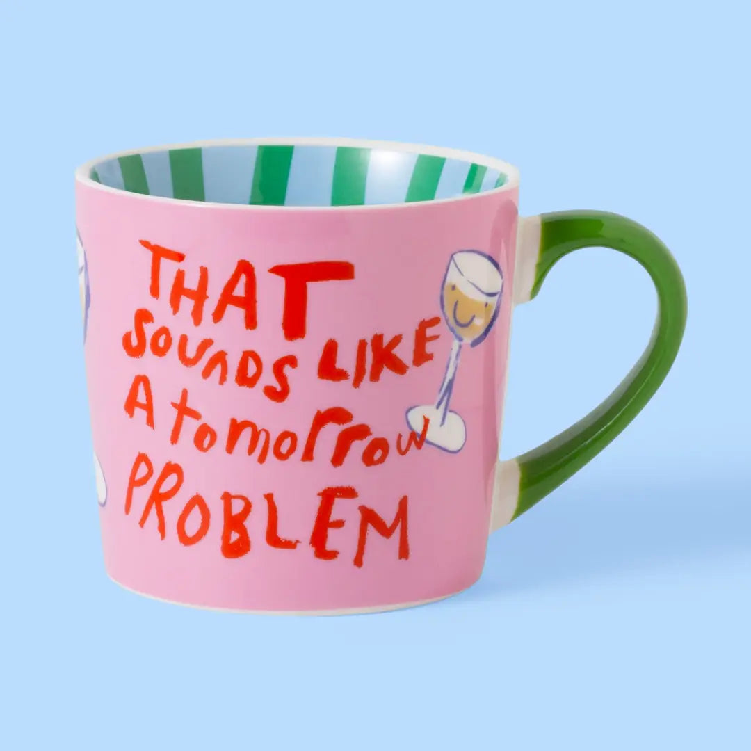 That Sounds Like A Tomorrow Problem Mug by Artikle Clothing